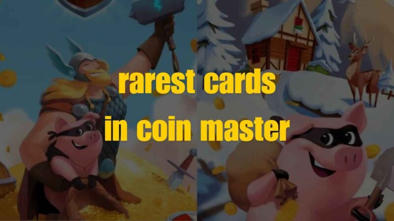 Rarest Cards in Coin Master
