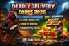 Deadly Delivery Codes