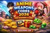 Anime Weapons Codes