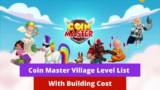 Coin Master Village Cost Full Information