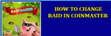 Mastering Coin Master: How to Change Raids for Max Rewards | 2025 Guide